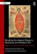 Cover: Binding the Absent Body in Medieval and Modern Art - Routledge