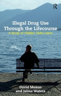 Cover: Illegal Drug Use Through The Lifecourse - Routledge