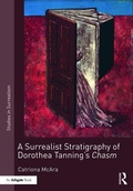 Cover: A Surrealist Stratigraphy of Dorothea Tanning's Chasm - Routledge