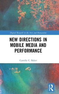 Enlarge image Cover: New Directions in Mobile Media and Performance - Routledge