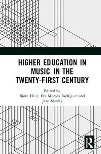 Abbildung von: Higher Education in Music in the Twenty-First Century - Routledge