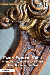 Enlarge image Cover: Early English Viols: Instruments, Makers and Music - Routledge