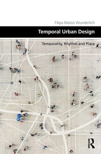 Enlarge image Cover: Temporal Urban Design - Routledge