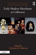 Cover: Early Modern Merchants as Collectors - Routledge