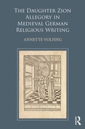 Cover: The Daughter Zion Allegory in Medieval German Religious Writing - Routledge