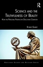 Cover: Science and the Truthfulness of Beauty - Routledge
