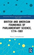Cover: British and American Foundings of Parliamentary Science, 1774?1801 - Routledge