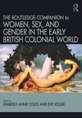 Cover: Routledge Companion to Women, Sex, and Gender in the Early British Colonial World - Routledge