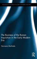 Cover: The Business of the Roman Inquisition in the Early Modern Era - Routledge