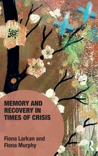 Enlarge image Cover: Memory and Recovery in Times of Crisis - Routledge