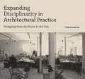 Cover: Expanding Disciplinarity in Architectural Practice - Routledge