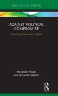 Cover: Against Political Compromise - Routledge
