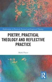 Enlarge image Cover: Poetry, Practical Theology and Reflective Practice - Routledge
