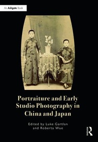 Abbildung von: Portraiture and Early Studio Photography in China and Japan - Routledge