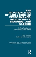 Cover: The Practicalities of Early English Performance: Manuscripts, Records, and Staging - Routledge