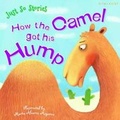 Cover: Just So Stories How the Camel Got His Hump - Miles Kelly Publishing Ltd