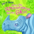 Cover: Just So Stories How the Rhinoceros Got His Skin - Miles Kelly Publishing Ltd