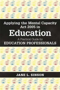Abbildung von: Applying the Mental Capacity Act 2005 in Education - Jessica Kingsley Publishers