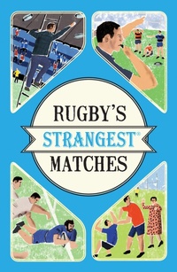 Enlarge image Cover: Rugby's Strangest Matches - Portico