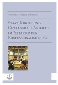 Cover: Staat, Kirche und Gesellschaft Anhalts im Zeitalter der Konfessionalisierung - Evangelische Verlagsanstalt