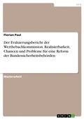 Cover: Der Evaluierungsbericht der Werthebachkommission. Realisierbarkeit, Chancen und Probleme fuer eine Reform der Bundessicherheitsbehoerden - GRIN Verlag