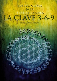 Abbildung von: Los Numeros de la Flor de la Vida, La Clave 3-6-9 - Bubok Publishing S.L.