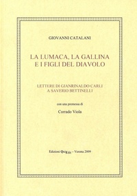 Abbildung von: La lumaca, la gallina e i figli del diavolo. Lettere di Gianrinaldo Carli e Saverio Bettinelli - Quiedit