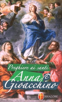 Abbildung von: Preghiere ai santi Anna e Gioacchino - Santi, beati e vite straordinarie;Editrice Shalom