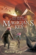 Cover: The Secrets of the Pied Piper 2: The Magician's Key - Knopf Books for Young Readers