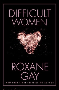 Abbildung von: Difficult Women - Grove Press / Atlantic Monthly Press