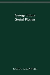 Enlarge image Cover: George Eliot's Serial Fiction - Ohio State University Press