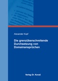 Cover: Die grenz&uuml;berschreitende Durchsetzung von Domainanspr&uuml;chen - Kovac, Dr. Verlag