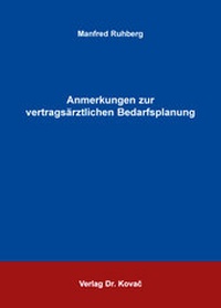 Abbildung von: Anmerkungen zur vertragsärztlichen Bedarfsplanung - Kovac, Dr. Verlag