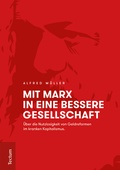 Cover: Mit Marx in eine bessere Gesellschaft - Tectum Wissenschaftsverlag
