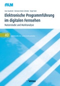 Cover: Elektronische Programmf&uuml;hrung im digitalen Fernsehen - VISTAS Verlag
