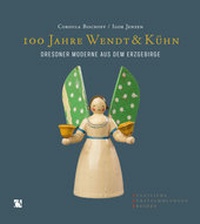 Abbildung von: 100 Jahre Wendt und Kühn - Chemnitzer Verlag und Druck