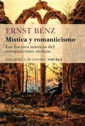 Cover: M&iacute;stica y romanticismo : las fuentes m&iacute;sticas del romanticismo alem&aacute;n - Siruela