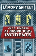 Cover: File Under: 13 Suspicious Incidents - Little, Brown Books for Young Readers