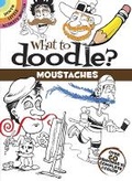 Cover: What to Doodle? Moustaches - Dover Children's