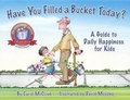 Cover: Have You Filled a Bucket Today: A Guide to Daily Happiness for Kids - Turtleback Books