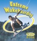 Cover: Extreme Wakeboarding - Crabtree Publishing Co,Canada