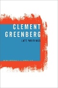 Cover: Clement Greenberg, Late Writings - University of Minnesota Press