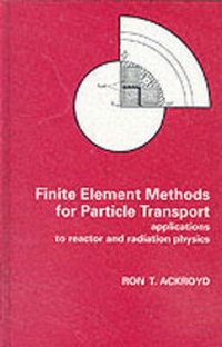 Enlarge image Cover: Finite Element Methods for Particle Transport - Research Studies Press