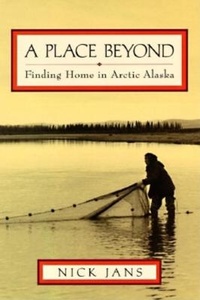 Enlarge image Cover: A Place Beyond - Alaska Northwest Books
