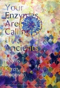 Cover: Your Enzymes Are Calling The Ancients - Persea Books Inc