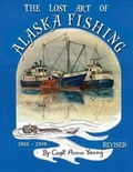 Cover: The Lost Art of Alaska Fishing - Ruggedisland Productions