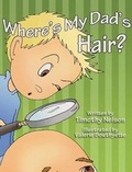 Cover: Where's My Dad's Hair? - TD Nelson Books