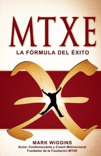 Enlarge image Cover: MTXE The Formula for Success (Spanish) - Xtreme Effort Speaking & Consulting LLC