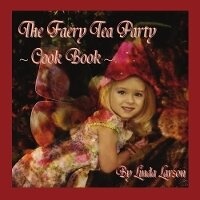 Enlarge image Cover: The Faery Tea Party Cook Book - Fae Entertainment and Fae Workshop