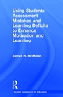 Cover: Using Students' Assessment Mistakes and Learning Deficits to Enhance Motivation and Learning - Routledge